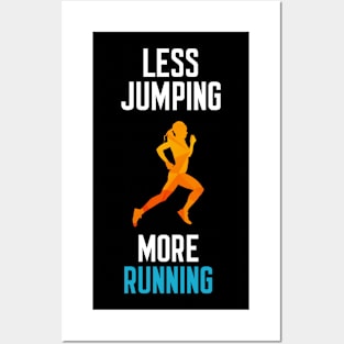 Less Jumping More Running Posters and Art